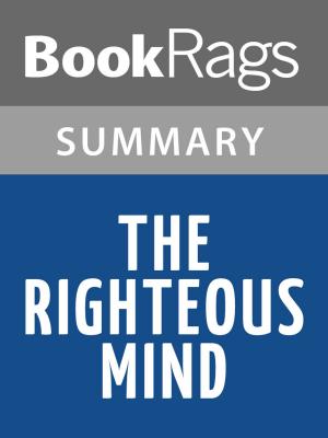 Book cover of The Righteous Mind: Why Good People Are Divided by Politics and Religion by Jonathan Haidt Summary & Study Guide