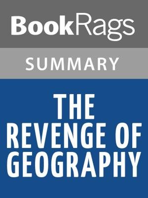 Cover of the book The Revenge of Geography: What the Map Tells Us About Coming Conflicts and the Battle Against Fate by Robert D. Kaplan Summary & Study Guide by Patrick Langley