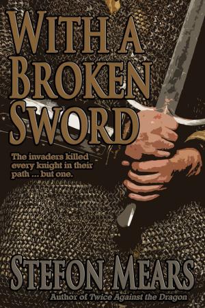 Cover of the book With a Broken Sword by Stefon Mears