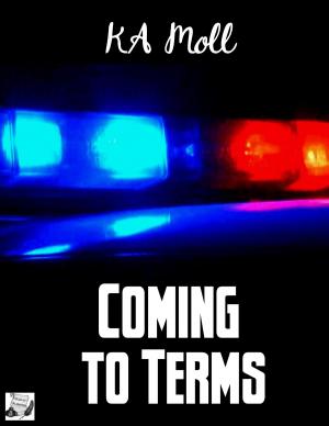 Cover of the book Coming to Terms by KA Moll