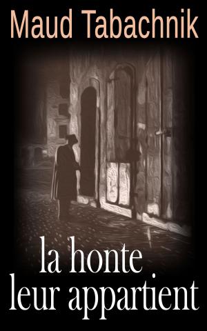 Cover of the book La Honte leur appartient by Patrick Weber