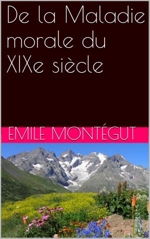 Cover of the book De la Maladie morale du XIXe siècle by Edgar Wallace