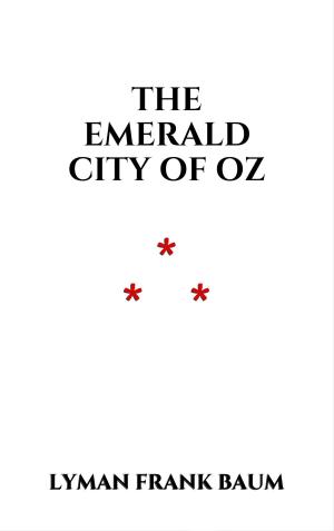 Cover of the book The Emerald City of Oz by Chrétien de Troyes