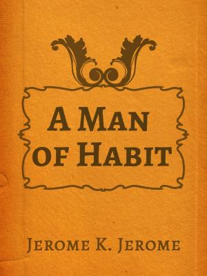 Book cover of A Man of Habit