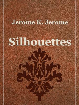 Cover of the book Silhouettes by Thomas Keightley