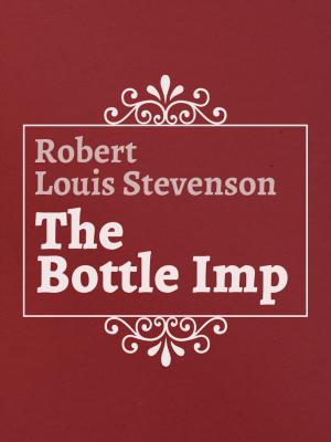 Cover of the book The Bottle Imp by Charles M. Skinner