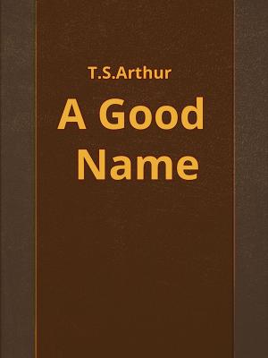 Book cover of A Good Name