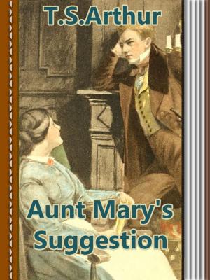 Cover of the book Aunt Mary's Suggestion by Thomas Bailey Aldrich