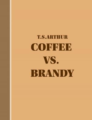 Cover of the book Coffee vs. Brandy by Tobias Smollett
