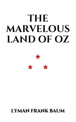Cover of the book The Marvelous Land of Oz by Guy de Maupassant