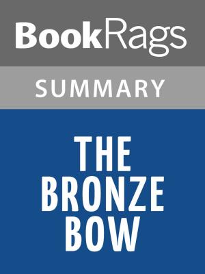 Cover of the book The Bronze Bow by Elizabeth George Speare Summary & Study Guide Description by Cally Phillips