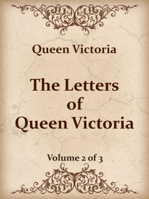 Book cover of The Letters of Queen Victoria, Volume 2