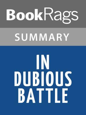 Cover of the book In Dubious Battle by John Steinbeck Summary & Study Guide by Michael Schnepf, Nils Jensen, Hannes Lerchbacher, Jana Volkmann, Konrad Holzer, Alexander Kluy, Ditta Rudle, Sylvia Treudl, Andrea Wedan