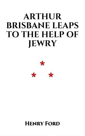 Cover of the book Arthur Brisbane Leaps to the Help of Jewry by Andrew Lang