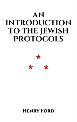 Cover of the book An Introduction to the Jewish Protocols by Guy de Maupassant