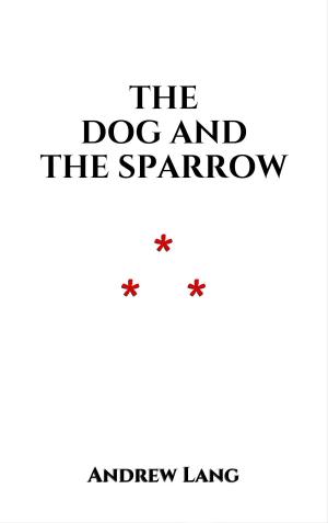 Cover of the book The Dog and the Sparrow by Guy de Maupassant