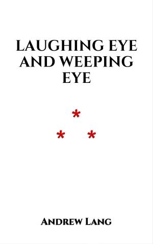 Cover of the book Laughing Eye and Weeping Eye by Chrétien de Troyes