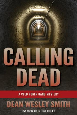 Cover of the book Calling Dead by Alfred Bekker, A. F. Morland, Uwe Erichsen