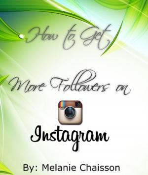 Cover of the book How to Get More Followers on Instagram by BECKI GAURI