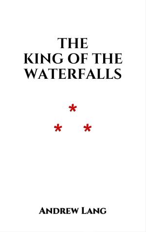Cover of the book The King of the Waterfalls by Jean de La Fontaine