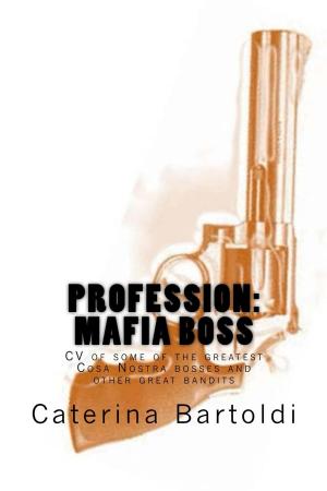 Cover of the book Profession: MAFIA BOSS by Catalina Cadena Barbieri