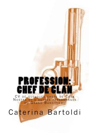 Cover of the book Profession: CHEF DE CLAN by Catalina Cadena Barbieri
