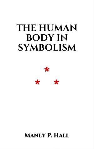 Cover of the book The Human Body in Symbolism by Guy de Maupassant