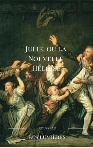 Cover of the book Julie, ou la Nouvelle Héloïse by Rousseau