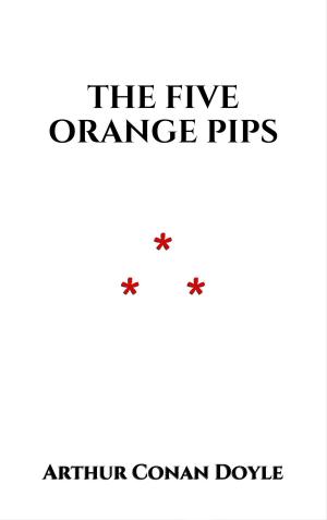 Cover of the book The Five Orange Pips by Guy de Maupassant