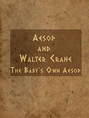 Cover of the book The Baby's Own Aesop by Grimm’s Fairytale