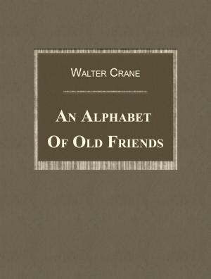 Book cover of An Alphabet Of Old Friends
