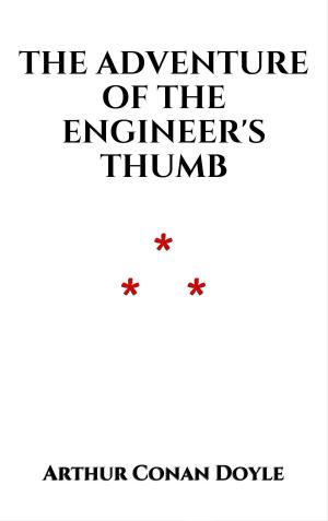 Cover of the book The Adventure of the Engineer's Thumb by Guy de Maupassant