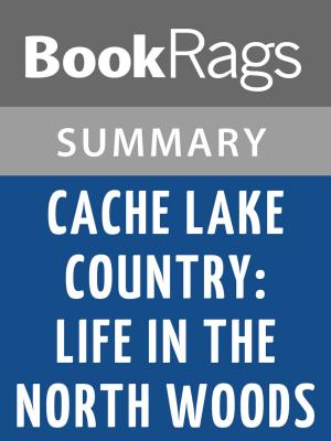 Cover of the book Cache Lake Country: Life in the North Woods by John J. Rowlands Summary & Study Guide by Jean Marcel