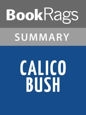 Cover of the book Calico Bush by Rachel Field Summary & Study Guide by J. Jill Robinson