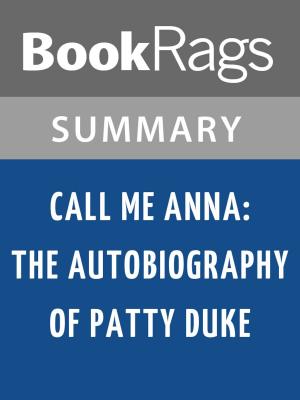 bigCover of the book Call Me Anna: The Autobiography of Patty Duke by Patty Duke Summary & Study Guide by 