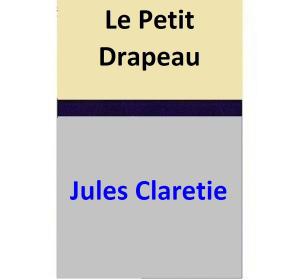 Book cover of Le Petit Drapeau