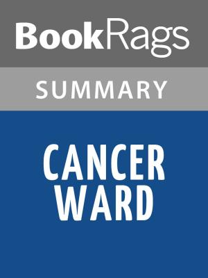 Cover of the book Cancer Ward by Aleksandr Solzhenitsyn Summary & Study Guide by Mario Massardi