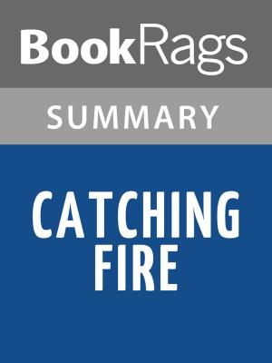 Cover of the book Catching Fire by Suzanne Collins Summary & Study Guide by BookRags