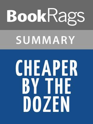 Cover of the book Cheaper by the Dozen by Frank Bunker Gilbreth, Sr. Summary & Study Guide by Ed Zhao