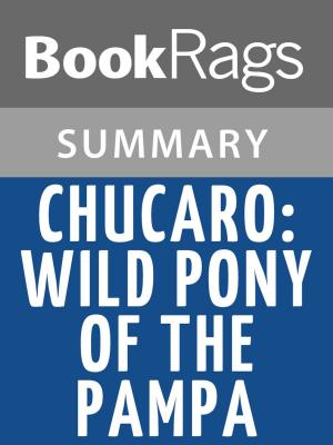 Cover of the book Chucaro: Wild Pony of the Pampa by Francis Kalnay Summary & Study Guide by An Unexpected Journal, Annie Crawford, Karise Gililland, Edward A. W. Stengel, Rebekah Valerius, Seth Myers, Korine Martinez, Charlotte B. Thomason, Nicole Howe