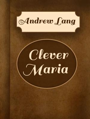 Cover of the book Clever Maria by Ambrose Bierce