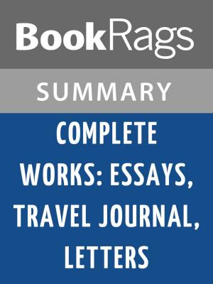 Book cover of Complete Works: Essays, Travel Journal, Letters by Michel de Montaigne Summary & Study Guide