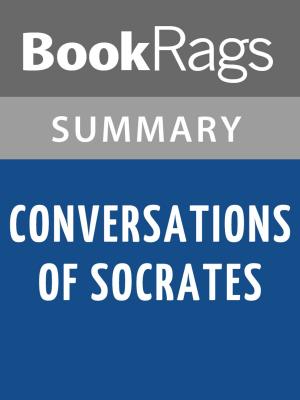 Cover of the book Conversations of Socrates by Xenophon Summary & Study Guide by BookRags