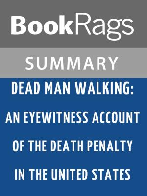 Cover of the book Dead Man Walking: An Eyewitness Account of the Death Penalty in the United States by Helen Prejean Summary & Study Guide by Iván Maureira Ortiz
