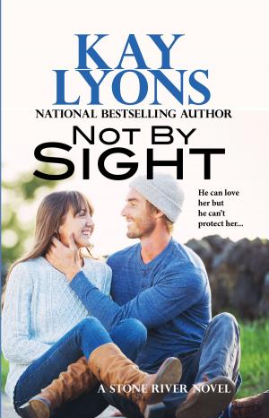 Cover of the book Not By Sight by Kay Lyons