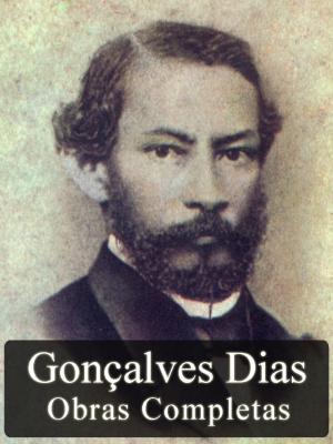 Cover of the book Obras Completas de Gonçalves Dias by Jamie Elizabeth Tingen