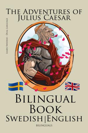 Book cover of Learn Swedish - Bilingual Book (Swedish - English) The Adventures of Julius Caesar