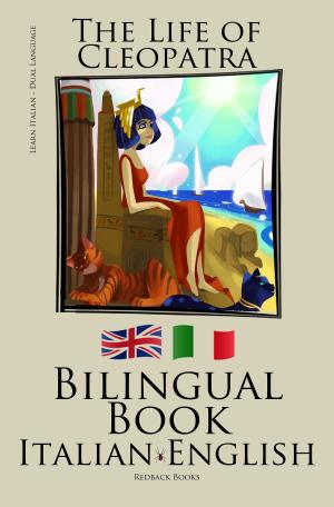 Book cover of Learn Italian - Bilingual Book (Italian - English) The Life of Cleopatra