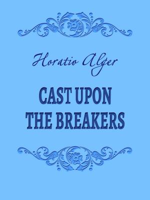 Cover of the book Cast Upon the Breakers by Andrew Lang