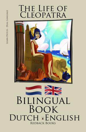 Book cover of Learn Dutch - Bilingual Book (Dutch - English) The Life of Cleopatra